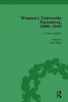 Women's University Narratives 1890-1945 Part I Vol 1