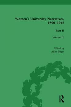 Women's University Narratives 1890-1945 Part II Vol 3