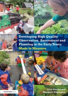Developing High Quality Observation Assessment and Planning in the Early Years
