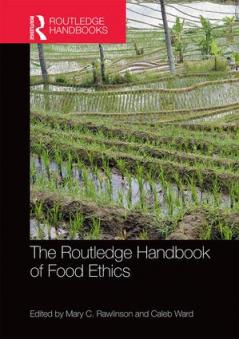 Routledge Handbook of Food Ethics