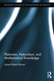 Platonism Naturalism and Mathematical Knowledge