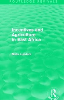 Incentives and Agriculture in East Africa (Routledge Revivals)