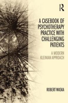 Casebook of Psychotherapy Practice with Challenging Patients