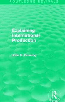 Explaining International Production (Routledge Revivals)