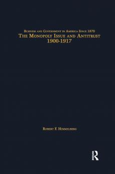 Monopoly Issue and Antitrust 1900-1917