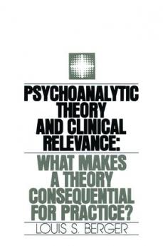 Psychoanalytic Theory and Clinical Relevance
