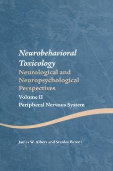 Neurobehavioral Toxicology: Neurological and Neuropsychological Perspectives Volume II