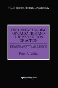 Understanding of Causation and the Production of Action