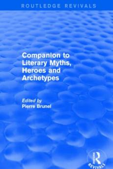 Companion to Literary Myths Heroes and Archetypes