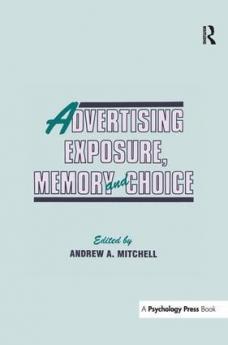 Advertising Exposure Memory and Choice