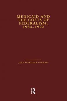 Medicaid and the Costs of Federalism 1984-1992
