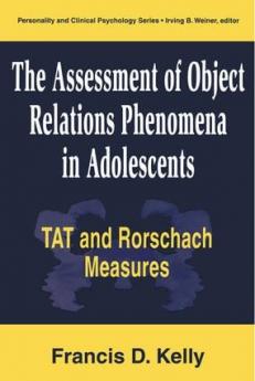 Assessment of Object Relations Phenomena in Adolescents: Tat and Rorschach Measu