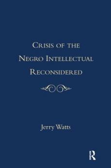 Crisis of the Negro Intellectual Reconsidered
