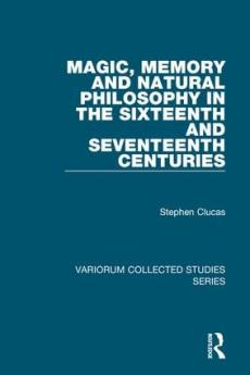 Magic Memory and Natural Philosophy in the Sixteenth and Seventeenth Centuries
