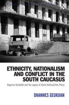 Ethnicity Nationalism and Conflict in the South Caucasus