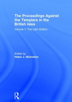 Proceedings Against the Templars in the British Isles