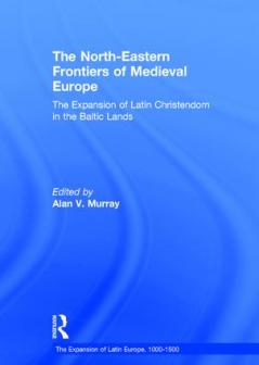 North-Eastern Frontiers of Medieval Europe