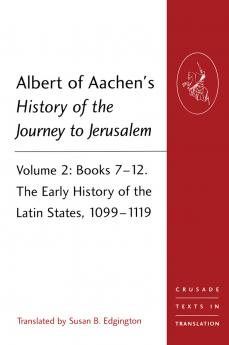 Albert of Aachen's History of the Journey to Jerusalem