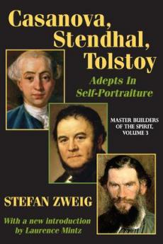 Casanova Stendhal Tolstoy: Adepts in Self-Portraiture