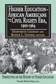 Higher Education for African Americans Before the Civil Rights Era 1900-1964