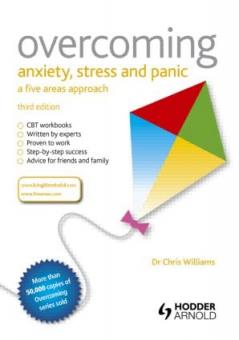 Overcoming Anxiety Stress and Panic: A Five Areas Approach