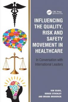 Influencing the Quality Risk and Safety Movement in Healthcare