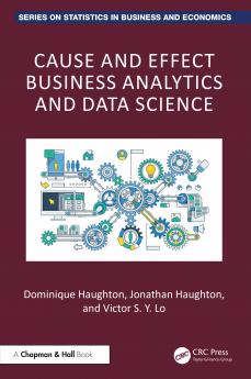 Cause and Effect Business Analytics and Data Science