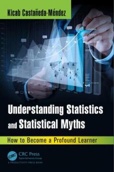 Understanding Statistics and Statistical Myths