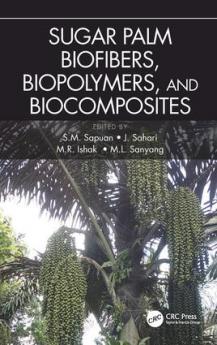 Sugar Palm Biofibers Biopolymers and Biocomposites