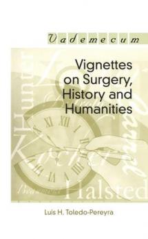 Vignettes on Surgery History and Humanities
