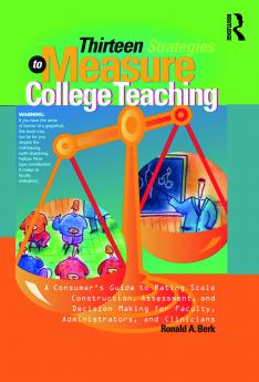 Thirteen Strategies to Measure College Teaching
