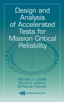 Design and Analysis of Accelerated Tests for Mission Critical Reliability