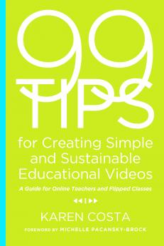 99 Tips for Creating Simple and Sustainable Educational Videos