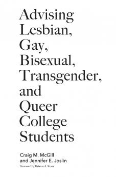Advising Lesbian Gay Bisexual Transgender and Queer College Students