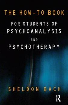 How-To Book for Students of Psychoanalysis and Psychotherapy