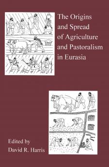 Origins And Spread Of Agriculture And Pastoralism In Eurasia