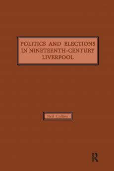 Politics and Elections in Nineteenth-Century Liverpool