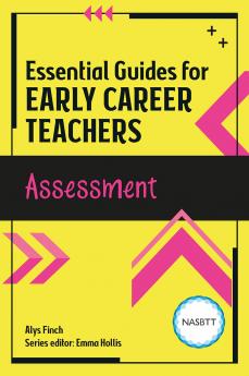 Essential Guides for Early Career Teachers: Assessment
