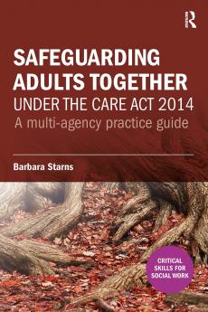 Safeguarding Adults Together under the Care Act 2014