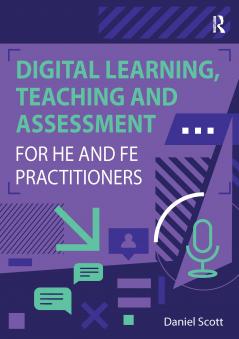 Digital Learning Teaching and Assessment for HE and FE Practitioners