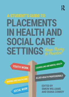 Student's Guide to Placements in Health and Social Care Settings