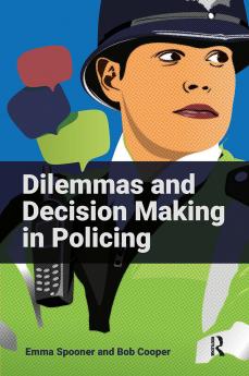 Dilemmas and Decision Making in Policing