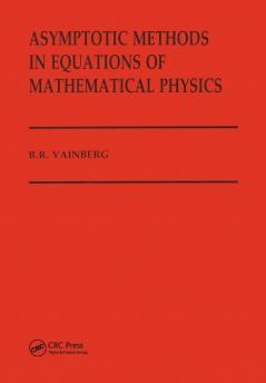Asymptotic Methods in Equations of Mathematical Physics