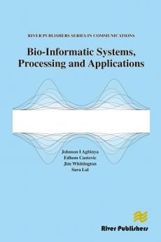 Bio-Informatic Systems Processing and Applications