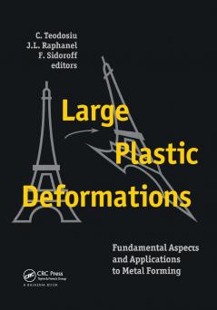 Large Plastic Deformations: Fundamental Aspects and Applications to Metal Forming