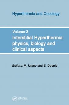Interstitial Hyperthermia: Physics Biology and Clinical Aspects