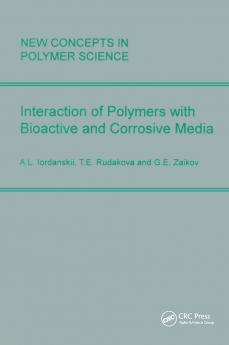 Interactions of Polymers with Bioactive and Corrosive Media