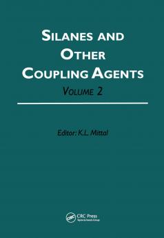 Silanes and Other Coupling Agents Volume 2