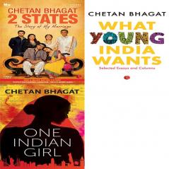 One Indian Girl + What Young India Wants: Selected Non - Fiction + 2 States the Story of My Marriage (Set of 3 Books)