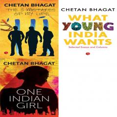 One Indian Girl + What Young India Wants: Selected Non - Fiction + The 3 Mistakes of My Life (Set of 3 Books)